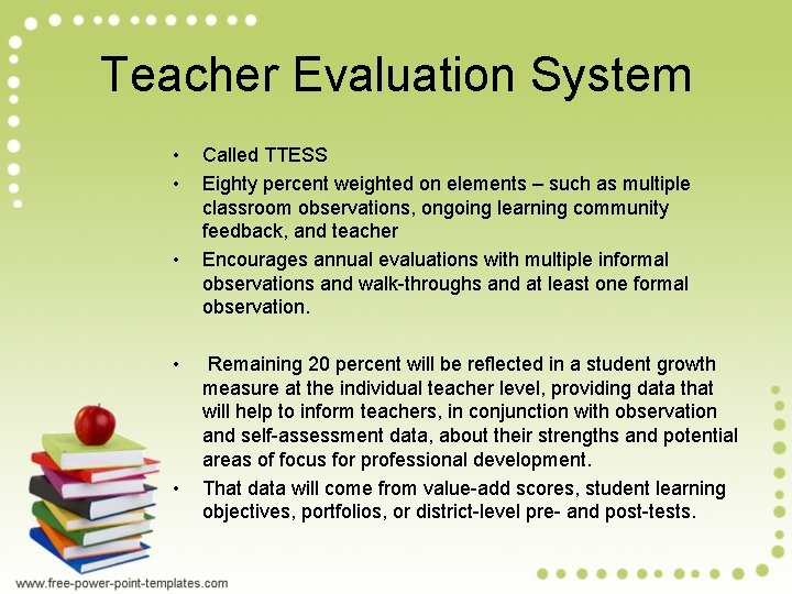 Teacher Evaluation System • • • Called TTESS Eighty percent weighted on elements – Teacher Evaluation System • • • Called TTESS Eighty percent weighted on elements –