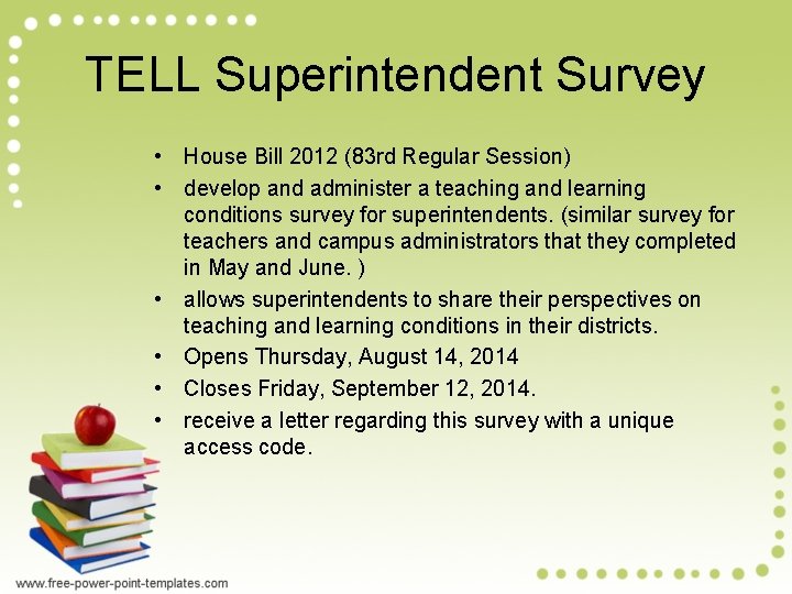 TELL Superintendent Survey • House Bill 2012 (83 rd Regular Session) • develop and