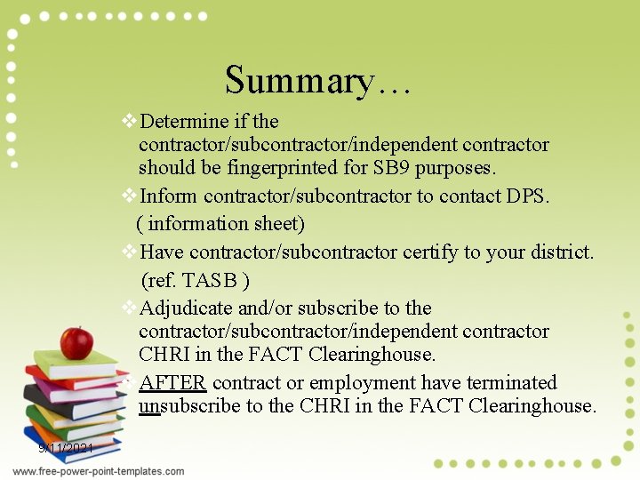 Summary… v. Determine if the contractor/subcontractor/independent contractor should be fingerprinted for SB 9 purposes.