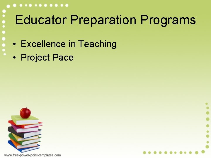 Educator Preparation Programs • Excellence in Teaching • Project Pace Educator Preparation Programs • Excellence in Teaching • Project Pace