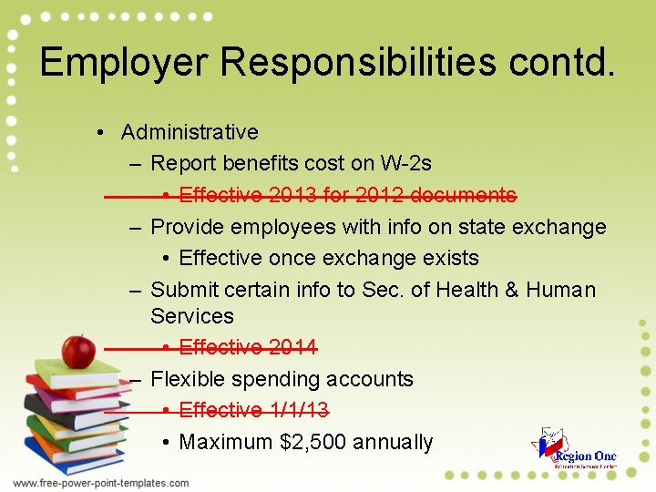Employer Responsibilities contd. • Administrative – Report benefits cost on W-2 s • Effective Employer Responsibilities contd. • Administrative – Report benefits cost on W-2 s • Effective