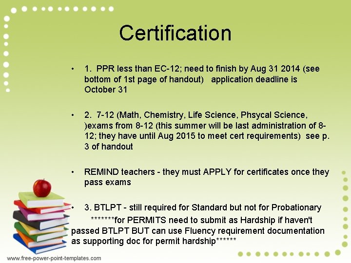 Certification • 1. PPR less than EC-12; need to finish by Aug 31 2014