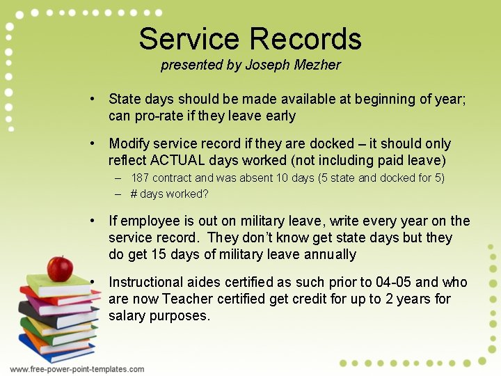 Service Records presented by Joseph Mezher • State days should be made available at