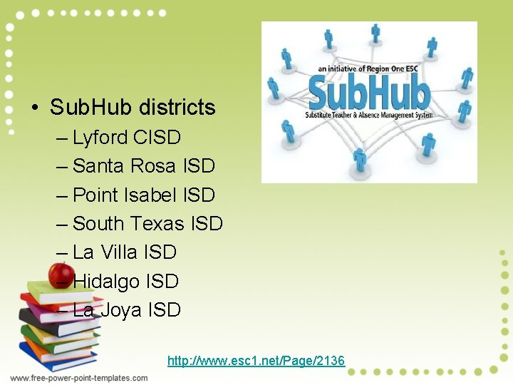 • Sub. Hub districts – Lyford CISD – Santa Rosa ISD – Point • Sub. Hub districts – Lyford CISD – Santa Rosa ISD – Point
