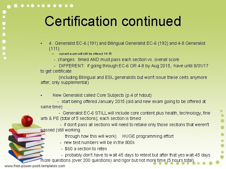 Certification continued • 4. Generalist EC-6 (191) and Bilingual Generalist EC-6 (192) and 4