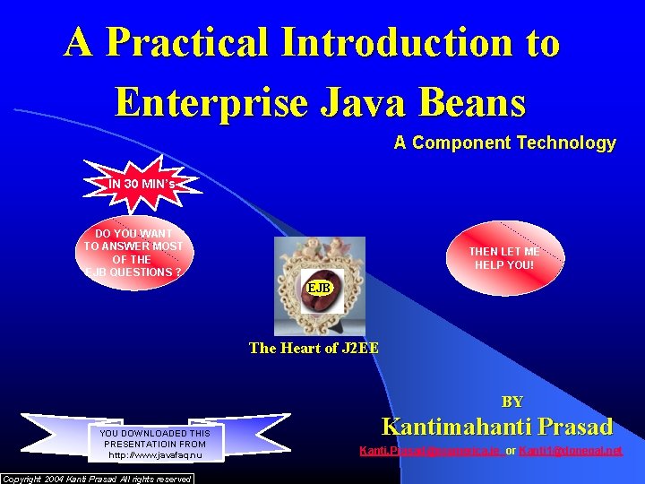 A Practical Introduction to Enterprise Java Beans A Component Technology IN 30 MIN’s DO