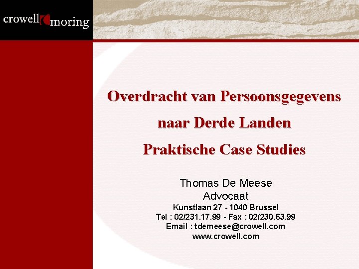 Overdracht van Persoonsgegevens naar Derde Landen Praktische Case Studies Thomas De Meese Advocaat Kunstlaan Overdracht van Persoonsgegevens naar Derde Landen Praktische Case Studies Thomas De Meese Advocaat Kunstlaan