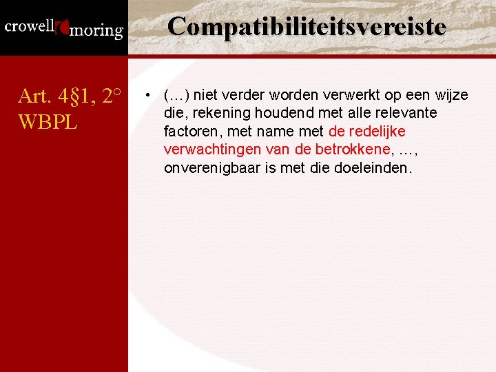 Compatibiliteitsvereiste Art. 4§ 1, 2° WBPL • (…) niet verder worden verwerkt op een Compatibiliteitsvereiste Art. 4§ 1, 2° WBPL • (…) niet verder worden verwerkt op een