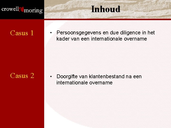 Inhoud Casus 1 • Persoonsgegevens en due diligence in het kader van een internationale Inhoud Casus 1 • Persoonsgegevens en due diligence in het kader van een internationale