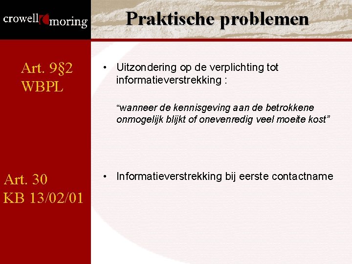 Praktische problemen Art. 9§ 2 WBPL • Uitzondering op de verplichting tot informatieverstrekking : Praktische problemen Art. 9§ 2 WBPL • Uitzondering op de verplichting tot informatieverstrekking :