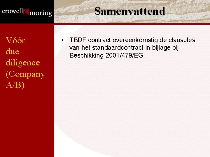 Samenvattend Vóór due diligence (Company A/B) • TBDF contract overeenkomstig de clausules van het Samenvattend Vóór due diligence (Company A/B) • TBDF contract overeenkomstig de clausules van het