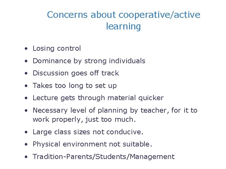 Concerns about cooperative/active learning • Losing control • Dominance by strong individuals • Discussion