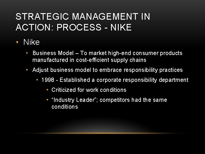 STRATEGIC MANAGEMENT IN ACTION: PROCESS - NIKE • Nike • Business Model – To STRATEGIC MANAGEMENT IN ACTION: PROCESS - NIKE • Nike • Business Model – To