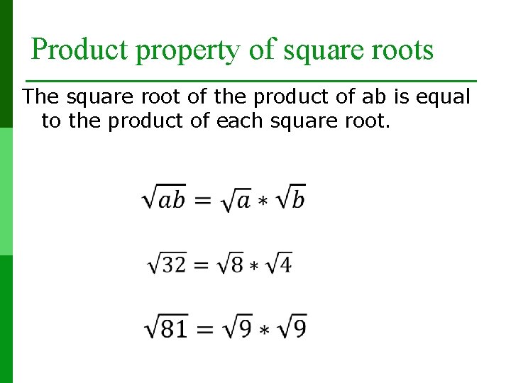 Product property of square roots The square root of the product of ab is