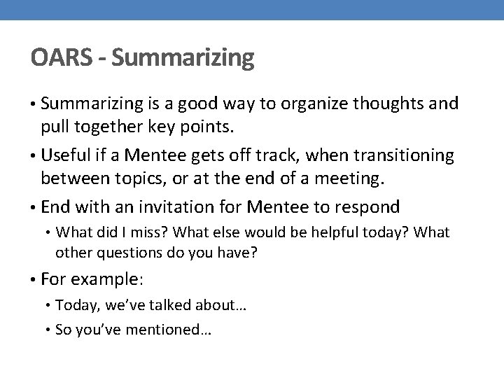 OARS - Summarizing • Summarizing is a good way to organize thoughts and pull