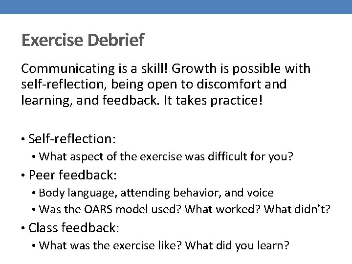 Exercise Debrief Communicating is a skill! Growth is possible with self-reflection, being open to Exercise Debrief Communicating is a skill! Growth is possible with self-reflection, being open to