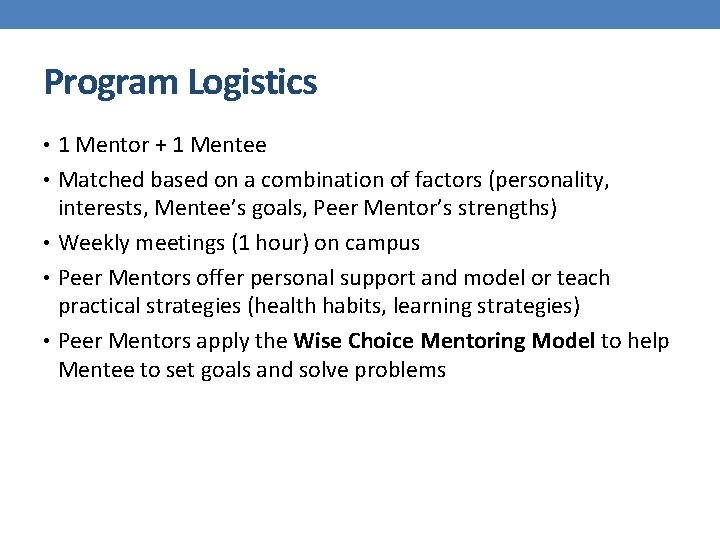 Program Logistics • 1 Mentor + 1 Mentee • Matched based on a combination