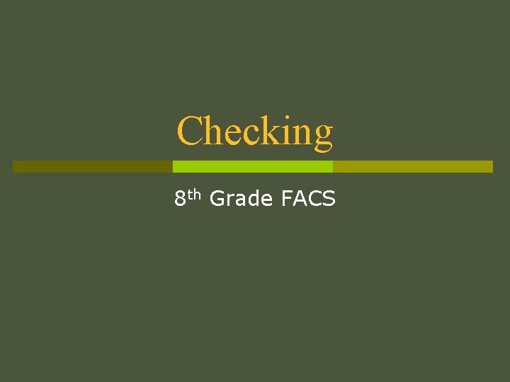 Checking 8 th Grade FACS 