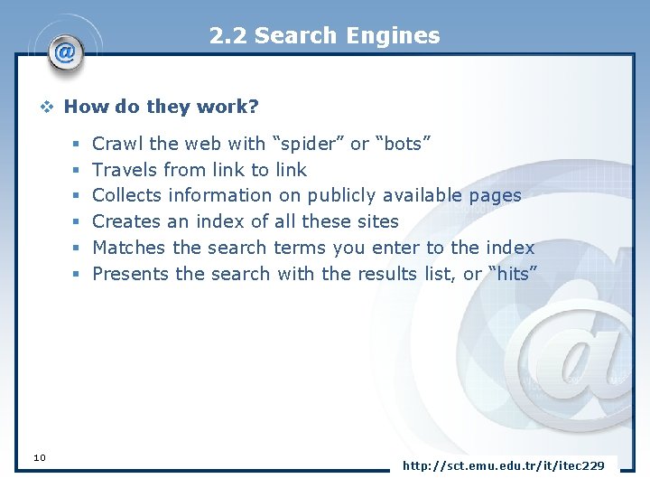 2. 2 Search Engines v How do they work? § § § 10 Crawl