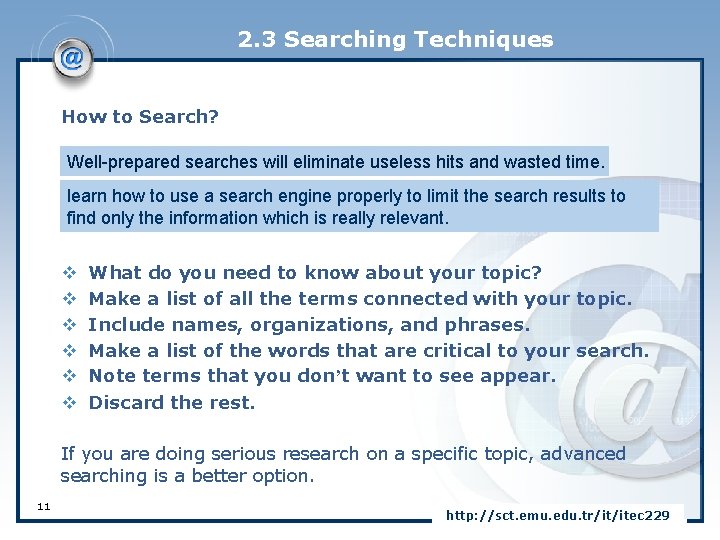 2. 3 Searching Techniques How to Search? Well-prepared searches will eliminate useless hits and