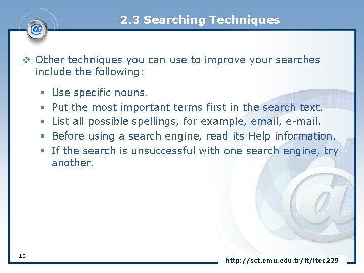 2. 3 Searching Techniques v Other techniques you can use to improve your searches