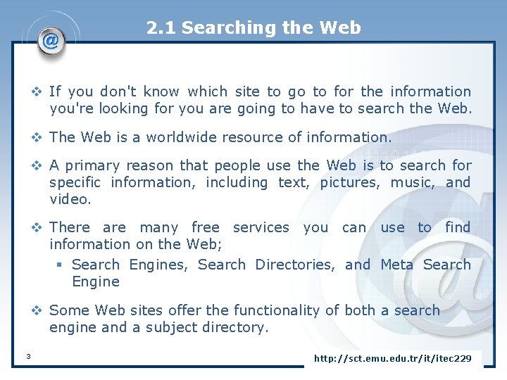 2. 1 Searching the Web v If you don't know which site to go