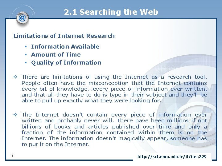 2. 1 Searching the Web Limitations of Internet Research § Information Available § Amount