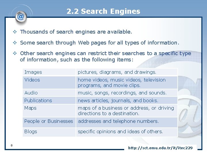 2. 2 Search Engines v Thousands of search engines are available. v Some search