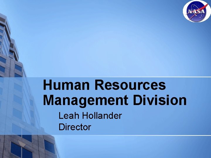 Human Resources Management Division Leah Hollander Director 