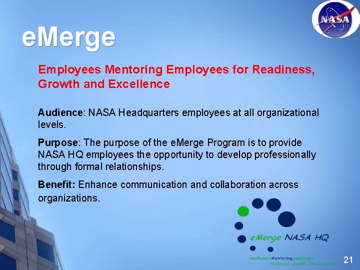 e. Merge Employees Mentoring Employees for Readiness, Growth and Excellence Audience: NASA Headquarters employees