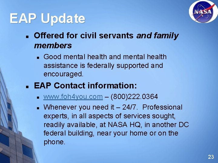 EAP Update n Offered for civil servants and family members n n Good mental