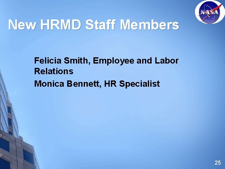New HRMD Staff Members Felicia Smith, Employee and Labor Relations Monica Bennett, HR Specialist
