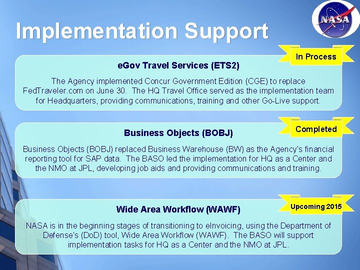 Implementation Support e. Gov Travel Services (ETS 2) In Process The Agency implemented Concur