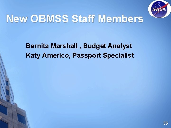 New OBMSS Staff Members Bernita Marshall , Budget Analyst Katy Americo, Passport Specialist 35