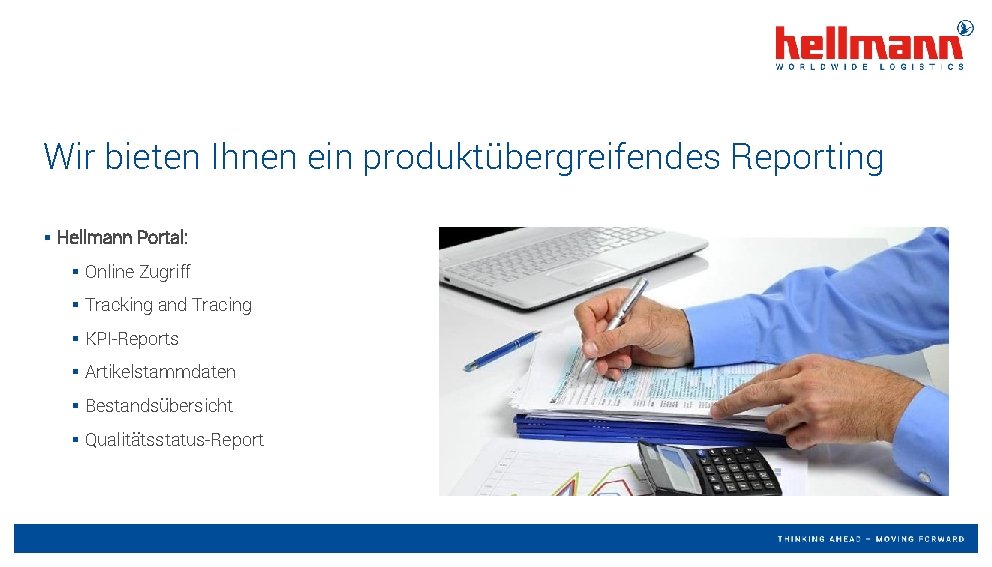 Wir bieten Ihnen ein produktübergreifendes Reporting § Hellmann Portal: § Online Zugriff § Tracking Wir bieten Ihnen ein produktübergreifendes Reporting § Hellmann Portal: § Online Zugriff § Tracking