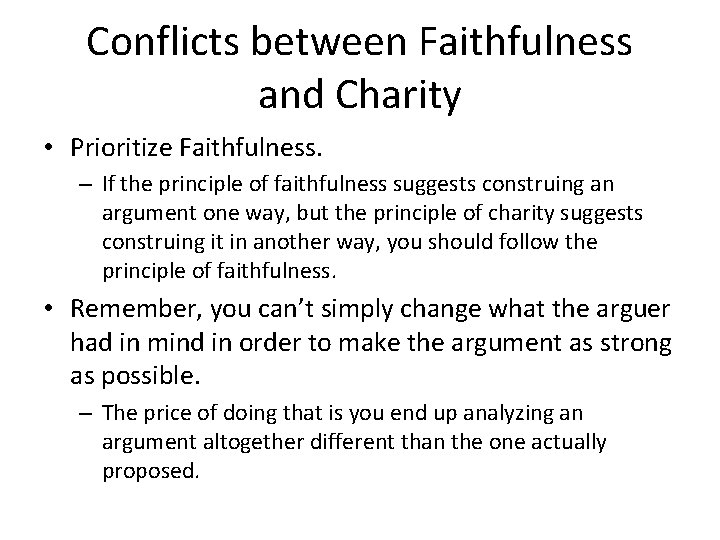 Conflicts between Faithfulness and Charity • Prioritize Faithfulness. – If the principle of faithfulness Conflicts between Faithfulness and Charity • Prioritize Faithfulness. – If the principle of faithfulness
