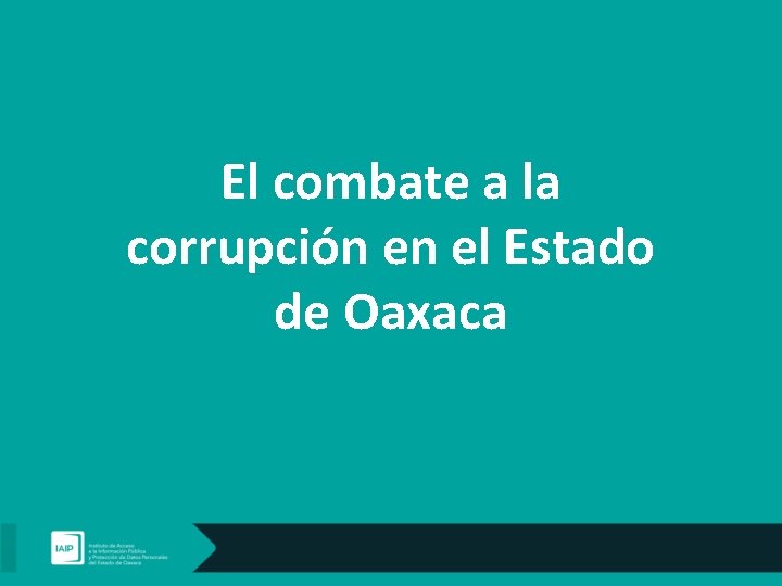El combate a la corrupción en el Estado de Oaxaca 
