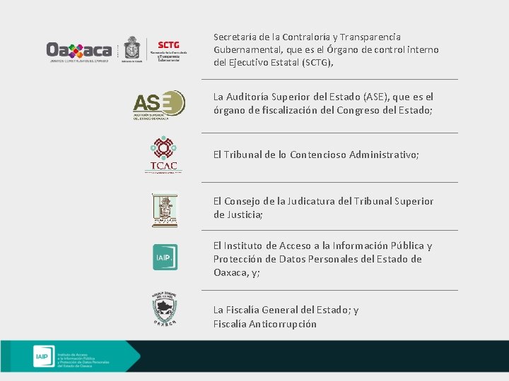 Secretaría de la Contraloría y Transparencia Gubernamental, que es el Órgano de control interno