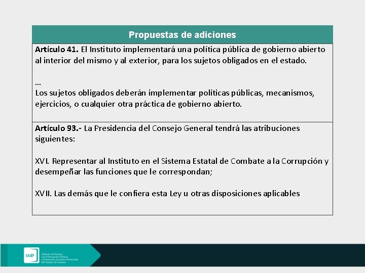 Propuestas de adiciones Artículo 41. El Instituto implementará una política pública de gobierno abierto