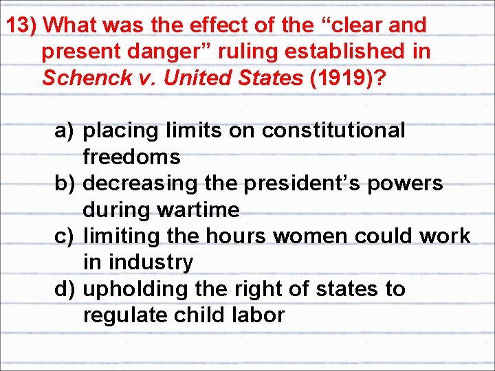 13) What was the effect of the “clear and present danger” ruling established in