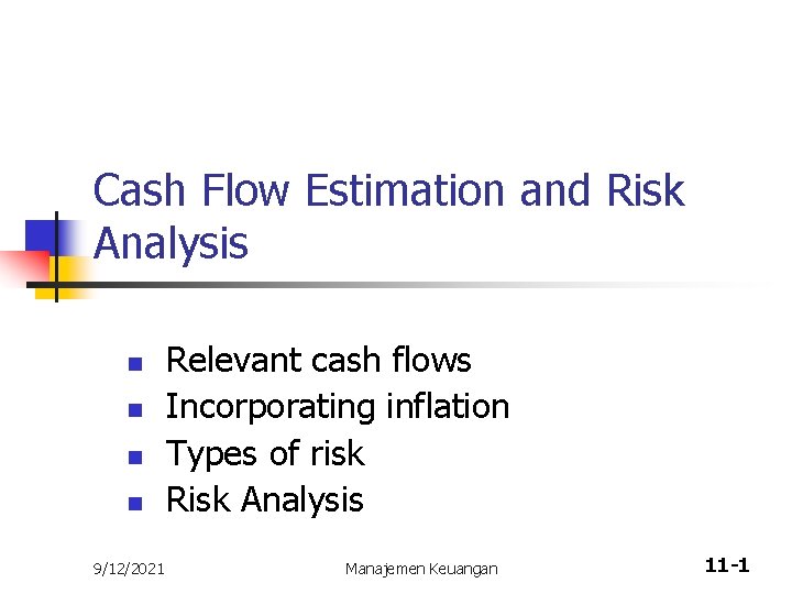 Cash Flow Estimation and Risk Analysis n n 9/12/2021 Relevant cash flows Incorporating inflation