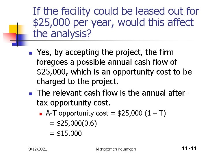 If the facility could be leased out for $25, 000 per year, would this