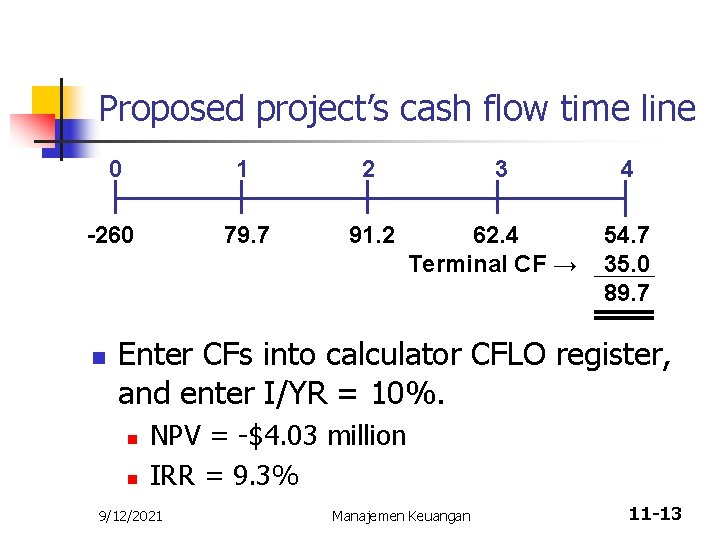 Proposed project’s cash flow time line 0 1 2 -260 79. 7 91. 2