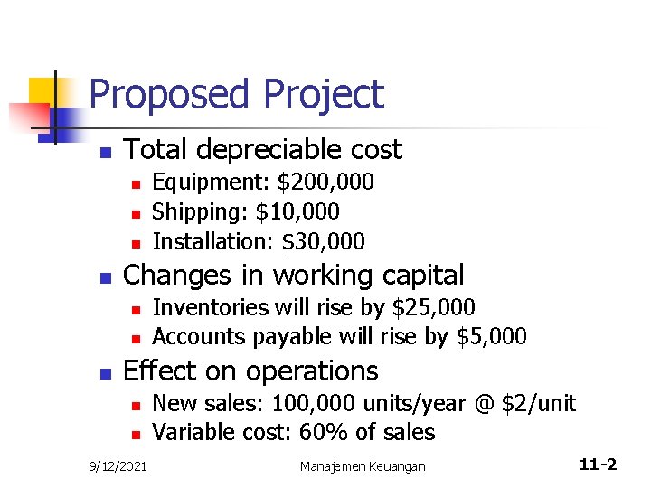 Proposed Project n Total depreciable cost n n Changes in working capital n n