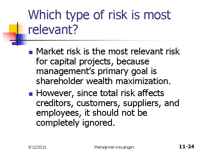 Which type of risk is most relevant? n n Market risk is the most