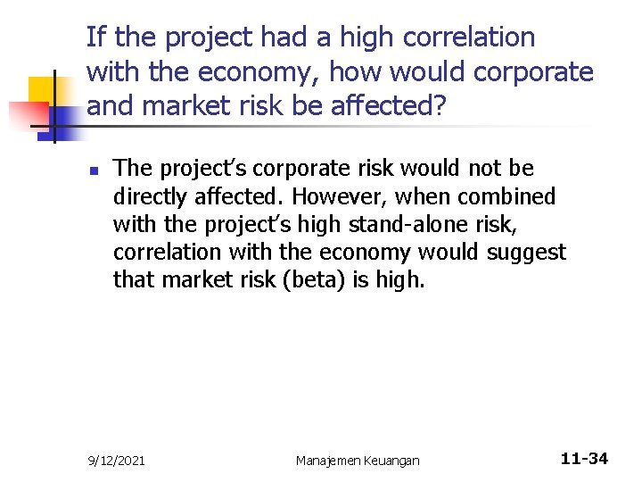 If the project had a high correlation with the economy, how would corporate and