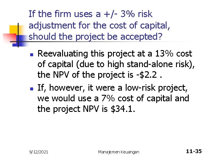 If the firm uses a +/- 3% risk adjustment for the cost of capital,