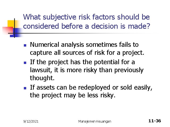 What subjective risk factors should be considered before a decision is made? n n