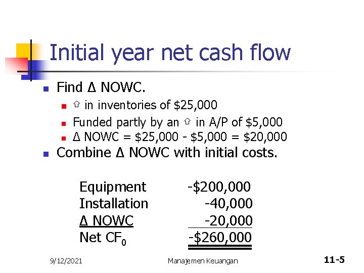 Initial year net cash flow n Find Δ NOWC. n ⇧ in inventories of