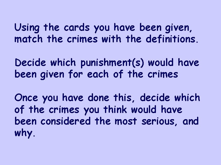 Using the cards you have been given, match the crimes with the definitions. Decide